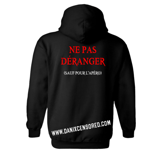 Sweat à capuche Ne pas déranger ( Sauf pour l'apéro ) [DANIX CENSORED]